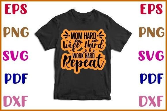 Mom Hard Wife Hard Work Hard Repeat: A Designer's Review